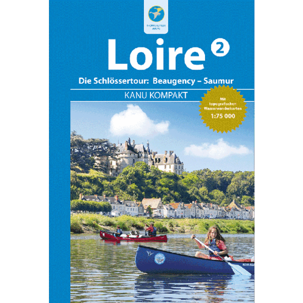 Kanu Kompakt<br> Loire 2 - Die Schlössertour (Frankreich)