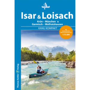 Kanu Kompakt<br> Isar & Loisach (Bayern)