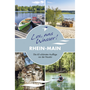 Los, ans Wasser! Rhein-Main<br>NEU Mai 2025